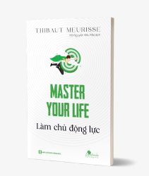 Sách Master Your Life - Làm Chủ Động Lực