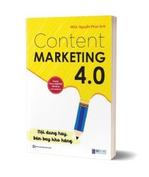 Sách Content Marketing 4.0: Nội Dung Hay, Bán Bay Kho Hàng