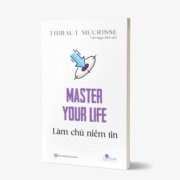 Sách Master Your Life - Làm Chủ Niềm Tin