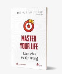 Sách Master Your Life - Làm Chủ Tư Duy