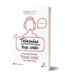 Sách Telesales Thực Chiến - Bí Quyết Trở Thành Best Sale Qua Điện Thoại
