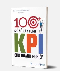 Sách 100+ Chỉ Số Xây Dựng KPI Cho Doanh Nghiệp
