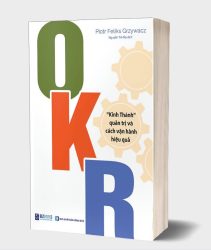 Sách OKR - "Kinh Thánh" Quản Trị Và Cách Vận Hành Hiệu Quả